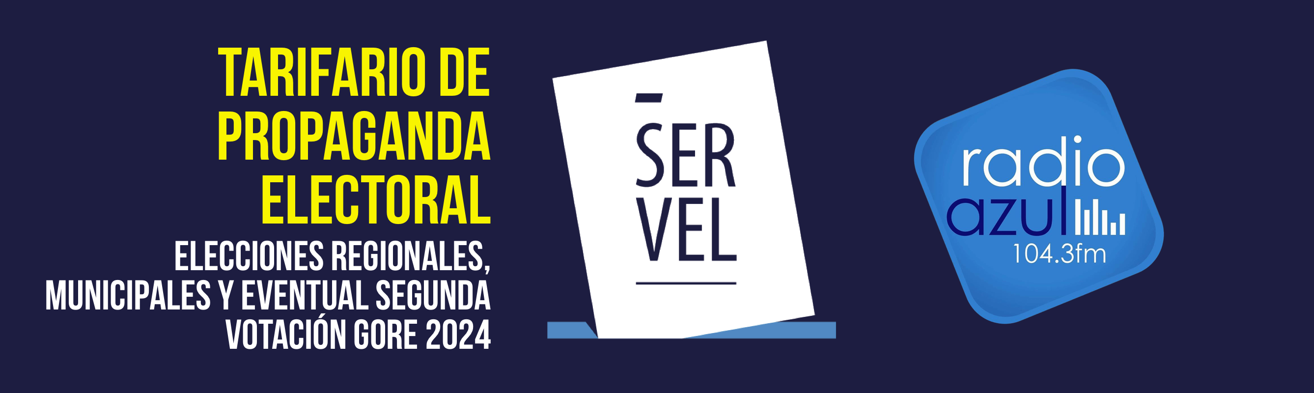 Tarifario Propaganda Electoral Radio Azul SISTEMA DE INFORME TARIFARIO
ELECCIONES REGIONALES, MUNICIPALES Y EVENTUAL SEGUNDA VOTACIÓN GORE - 2024